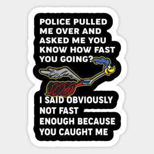 Police pulled me over and asked me Sticker